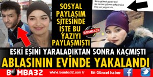 ESKİ EŞİNİ ÖLDÜREN METİN YILDIZ ABLASININ EVİNDE YAKALANDI