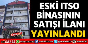 ESKİ ITSO BİNASININ SATIŞ İLANI YAYINLANDI