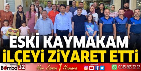 Eski kaymakam ilçeyi ziyaret etti