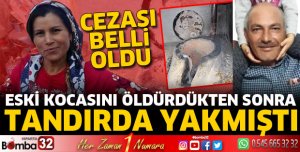 Eski kocasını öldürüp, tandırda yakan Emel Gür'e ömür boyu hapis cezası