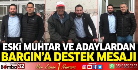 Eski muhtar ve adaylardan Bargın’a destek mesajı