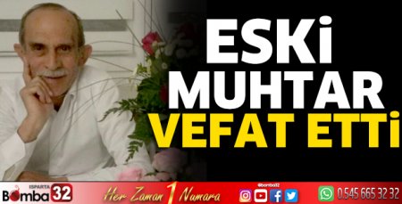 Eski muhtar vefat etti 