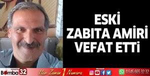 Eski Zabıta Amiri Vefat Etti