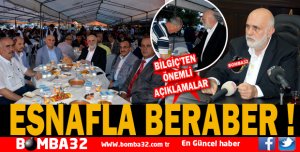  MİLLETVEKİLİ  BİLGİÇ ESNAFLA BİR ARAYA GELDİ 