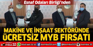 Esnaf Odaları Birliği’nden makine ve inşaat sektöründe ücretsiz MYB fırsatı