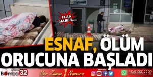 Esnaf ölüm orucuna başladı