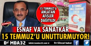 ESNAF VE SANATKAR 15 TEMMUZ’U UNUTTURMUYOR