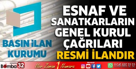 Esnaf ve Sanatkârların genel kurul çağrıları resmî ilandır