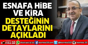 ESNAFA HİBE VE KİRA DESTEĞİNİN DETAYLARINI AÇIKLADI