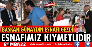 ESNAFIMIZ BİZİM İÇİN KIYMETLİDİR
