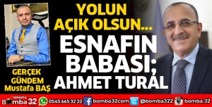 ESNAFIN BABASI AHMET TURAL