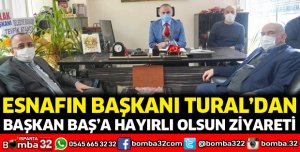 Esnafın Başkanı Tural’dan Hayırlı Olsun Ziyareti