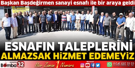 Esnafın taleplerini almazsak hizmet edemeyiz