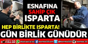ESNAFINA SAHİP ÇIK ISPARTA