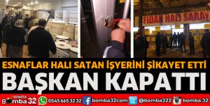 ESNAFLAR ŞİKAYET ETTİ BAŞKAN KAPATTI
