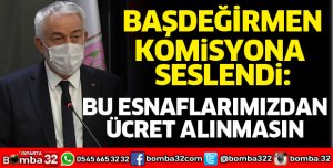 ESNAFLARIMIZDAN ÜCRET ALINMASIN