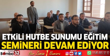 Etkili Hutbe Sunumu Hizmet İçi Eğitim Semineri devam ediyor