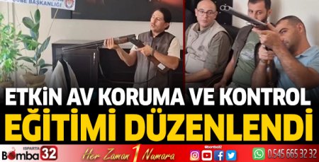Etkin av koruma ve kontrol eğitimi düzenlendi