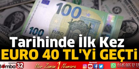 Euro 40 TL'yi geçti