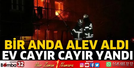 Ev bir anda alev aldı