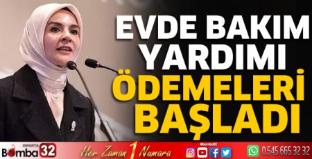 Evde Bakım Yardımı ödemeleri başladı