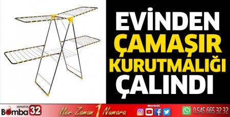 Evden çamaşır kurutmalığı çalındı