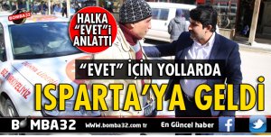 EVET İÇİN 81 VİLAYETİ GEZİYOR