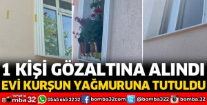 EVİ KURŞUN YAĞMURUNA TUTULDU