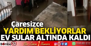 Evi su bastı aile çaresizce bekliyor