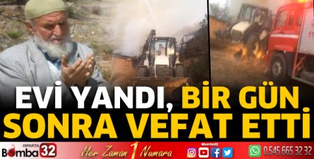 Evi yandı, bir gün sonra vefat etti