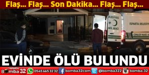 EVİNDE ÖLÜ BULUNDU