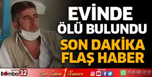 Evinde ölü bulundu