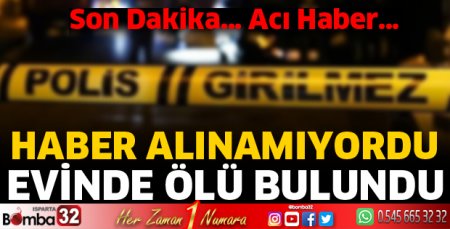 Evinde ölü bulundu