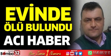 Evinde ölü bulundu