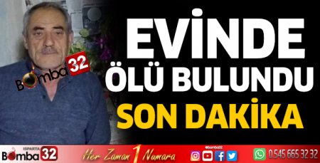 Evinde ölü bulundu