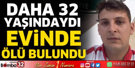 Evinde ölü bulundu