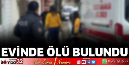 Evinde ölü bulundu