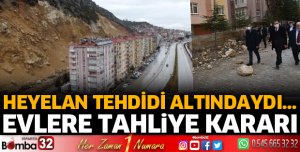 Evlere tahliye kararı