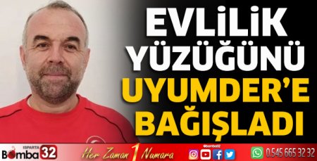 Evlilik yüzüğünü UYUMDER’e bağışladı