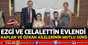 EZGİ VE CELALETTİN EVLENDİ