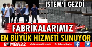 FABRİKALARIMIZ ISPARTA’MIZA EN BÜYÜK HİZMETİ SUNUYOR