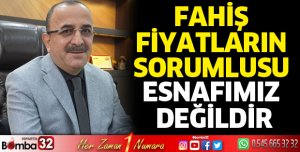 Fahiş fiyatların sorumlusu esnafımız değildir