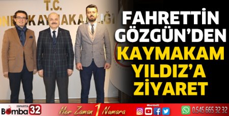 Fahrettin Gözgün'den Kaymakam Yıldız'a ziyaret