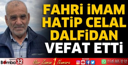 Fahri İmam Hatip Celal Dalfidan vefat etti