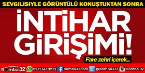 FARE ZEHİRİ İÇEREK ÖLMEK İSTEDİ