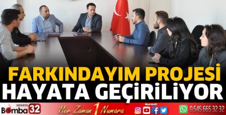 Farkındayım Projesi hayata geçiriliyor