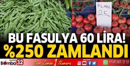 Fasulyeye %250 zam