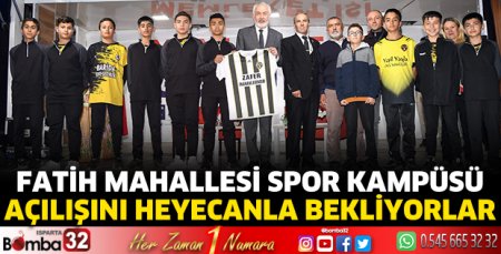 Fatih Mahallesi Spor Kampüsü açılışını heyecanla bekliyorlar