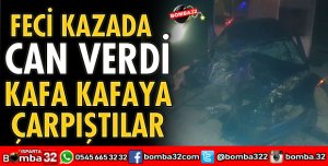 FECİ KAZA 1 ÖLÜ