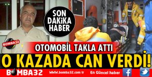 FECİ KAZADA CAN VERDİ